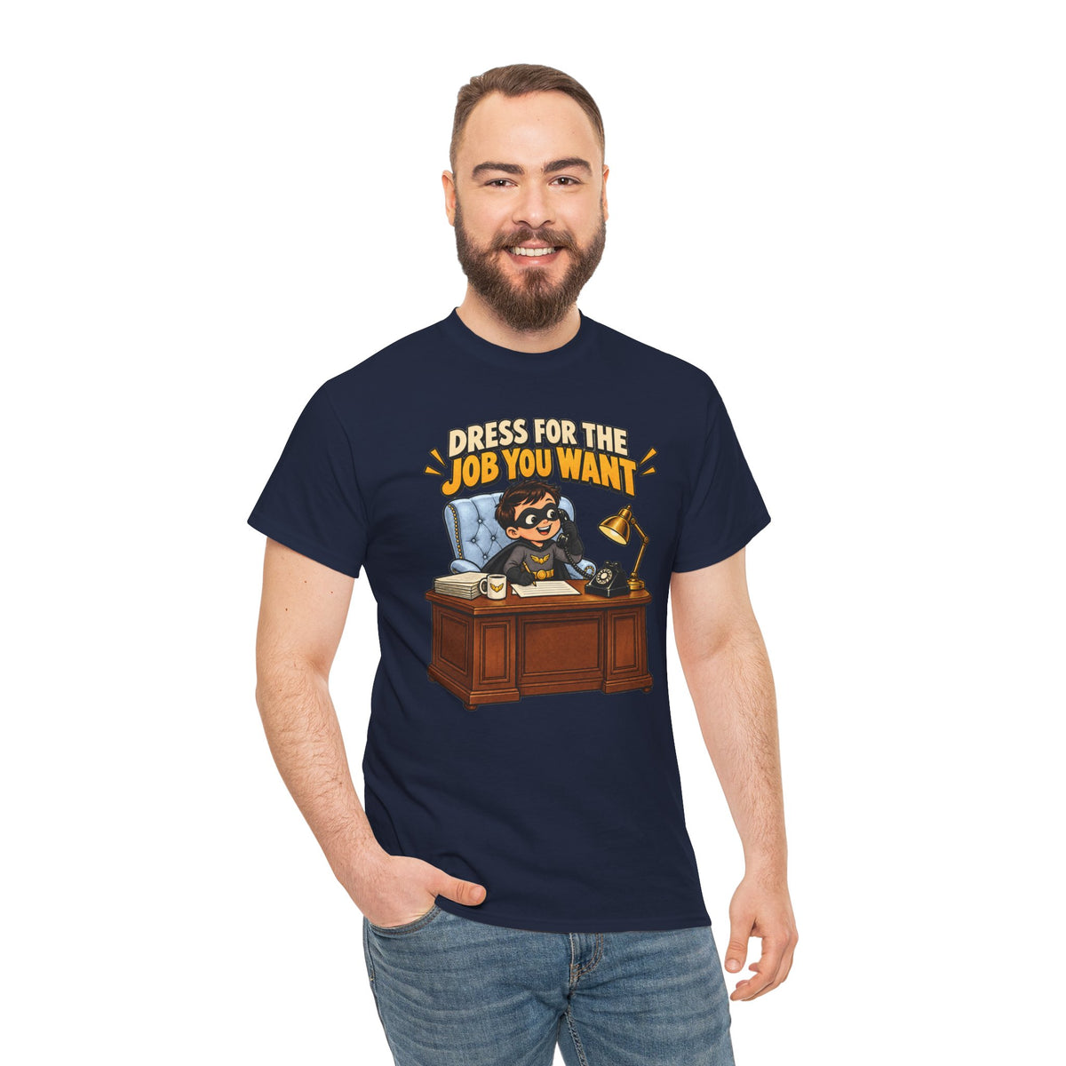 Dress for the Job You Want T-Shirt — Motivational Office Career Tee