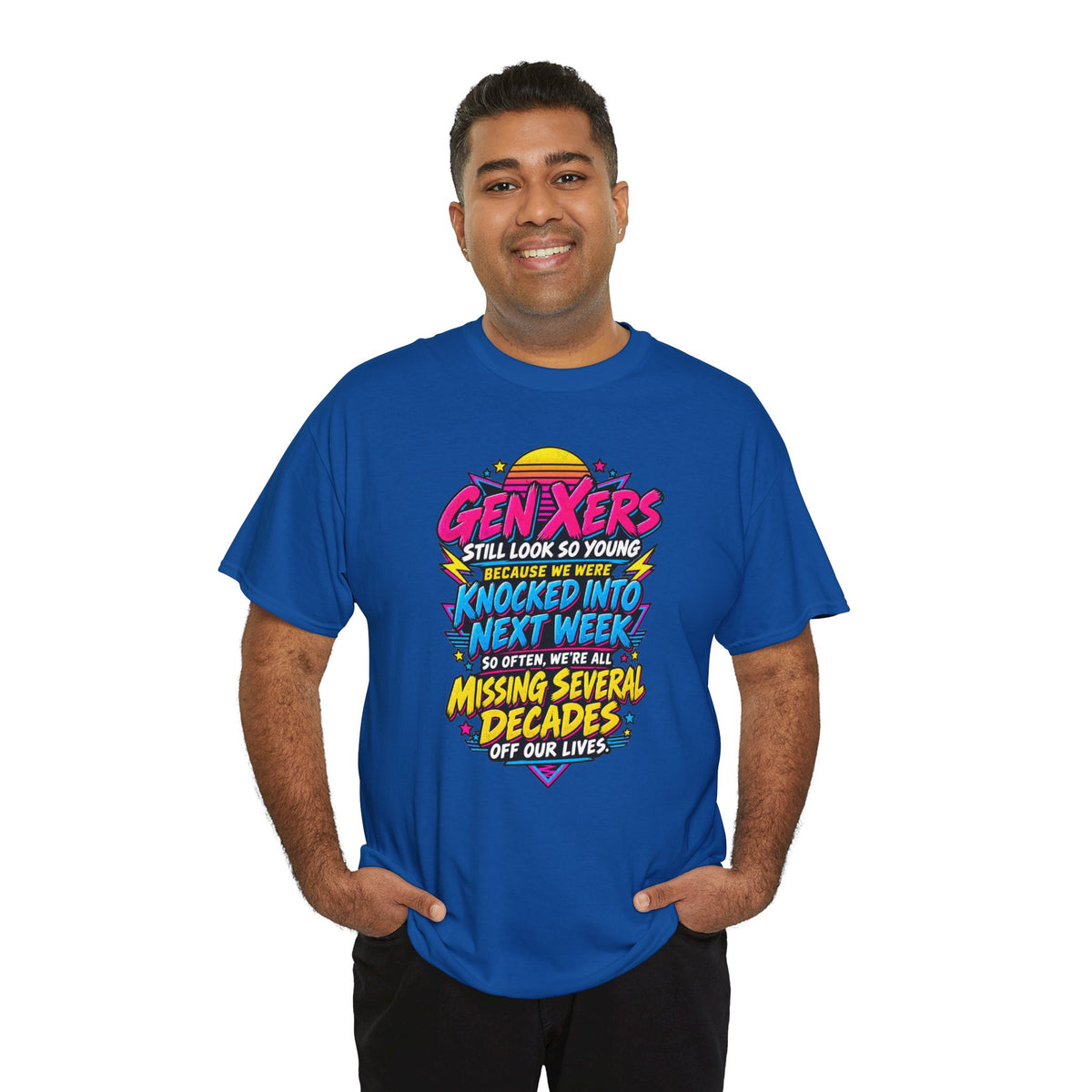 Gen Xers Retro Graphic Tee — “Still Look So Young… Missing Several Decades”