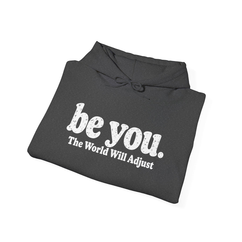 “Hey You, The World Will Adjust” Inspirational Hoodie