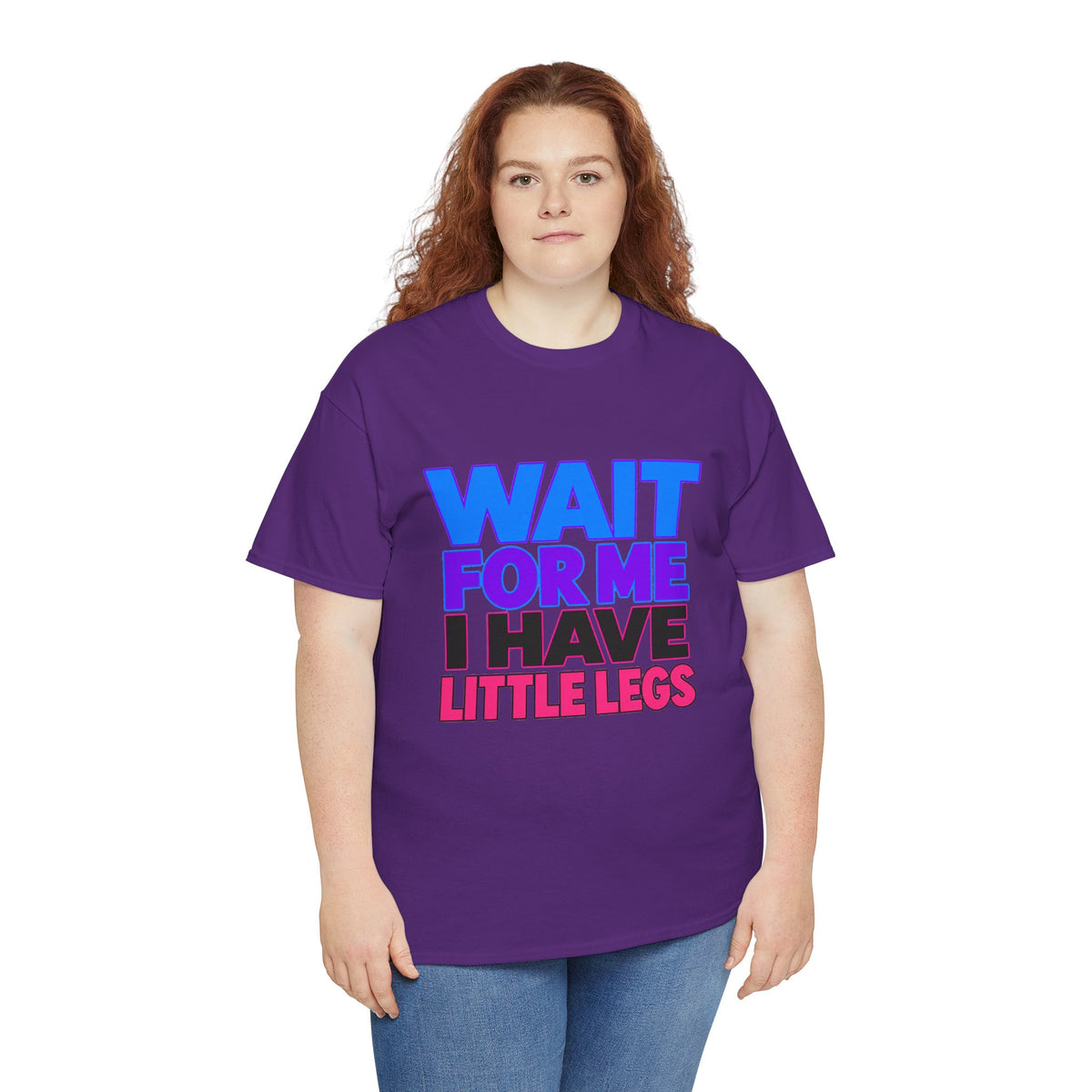 Wait For Me I Have Little Legs T-Shirt — Cute Pet / Toddler Humor Tee