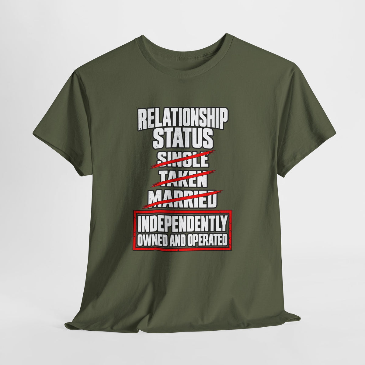 Independently Owned and Operated Relationship Status T-Shirt