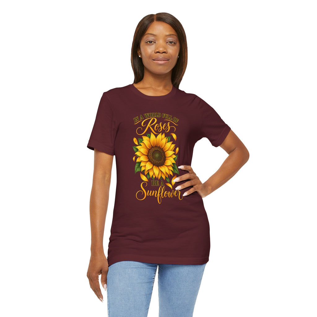 Be a Sunflower T-Shirt | Inspirational Floral Graphic