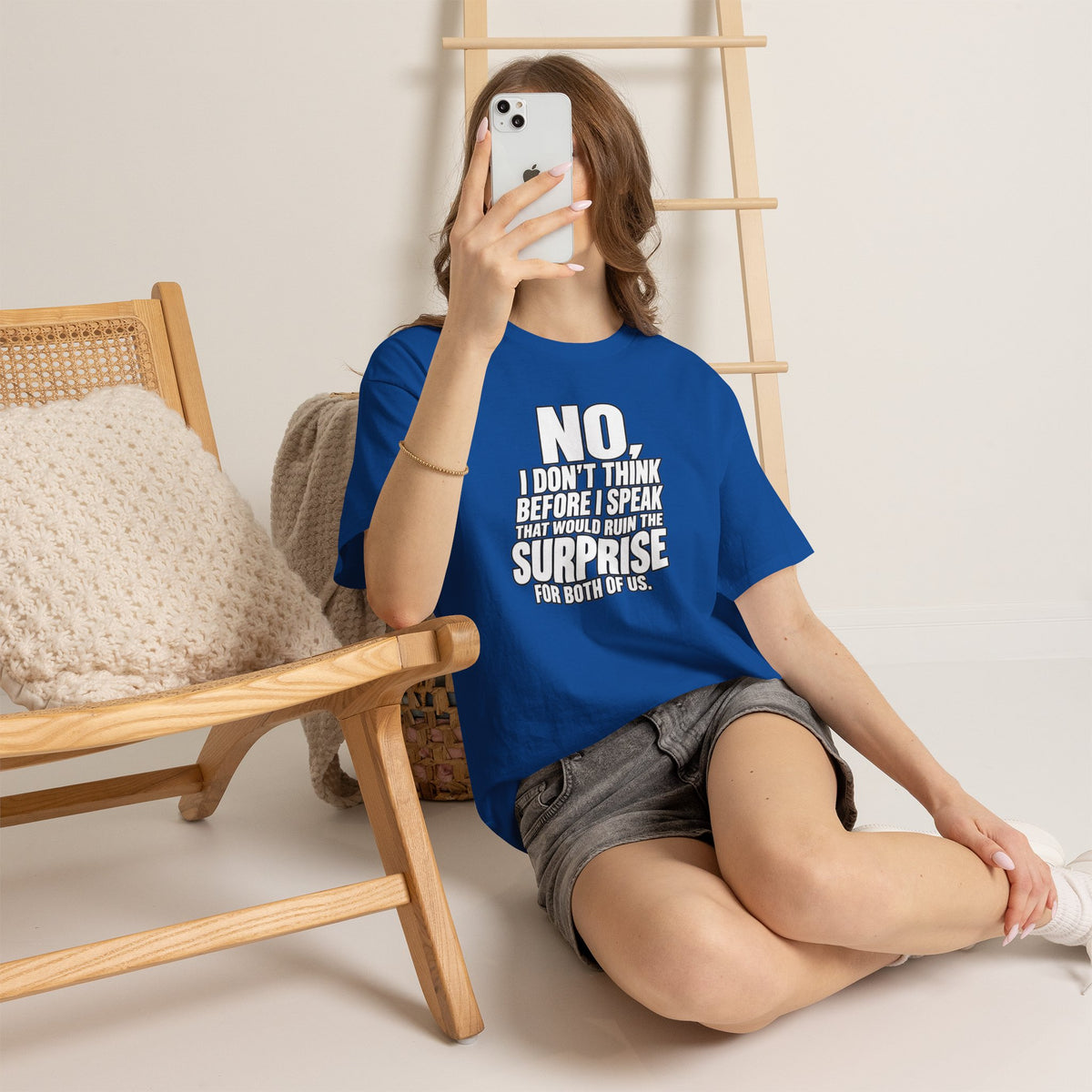 T‑Shirt — "No, I Don't Think Before I Speak That Would Ruin the Surprise" Funny Quote Tee