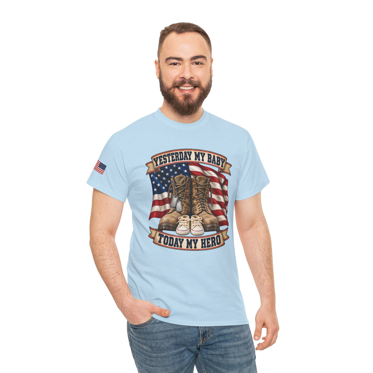 Yesterday My Baby, Today My Hero Military Tribute Tee