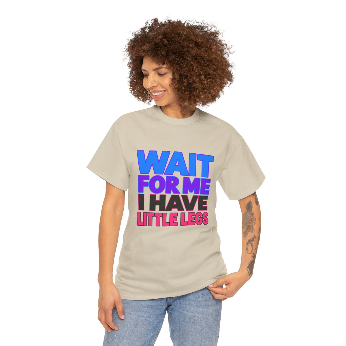 Wait For Me I Have Little Legs T-Shirt — Cute Pet / Toddler Humor Tee