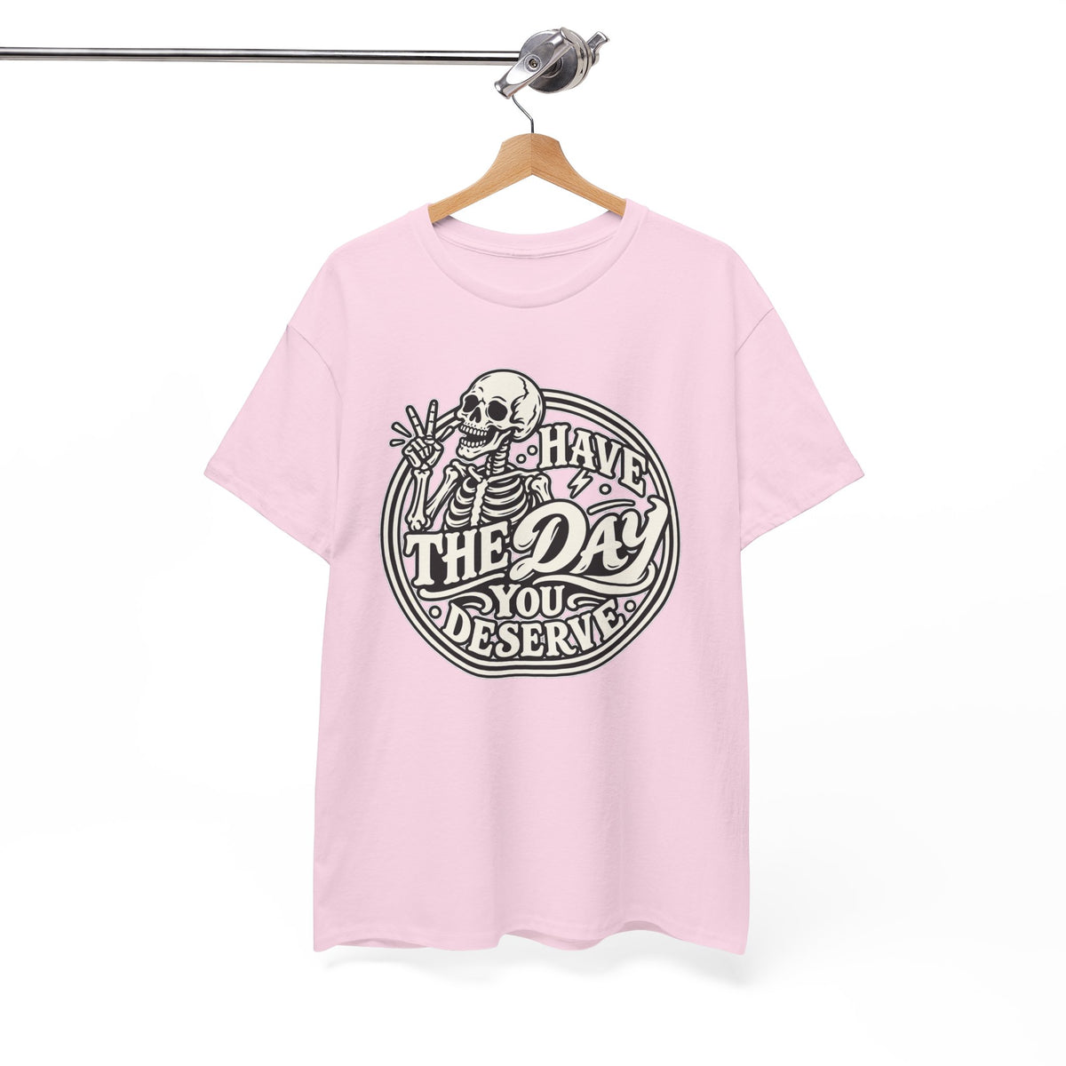 Have the Day You Deserve Tee — Vintage Skeleton Graphic T‑Shirt