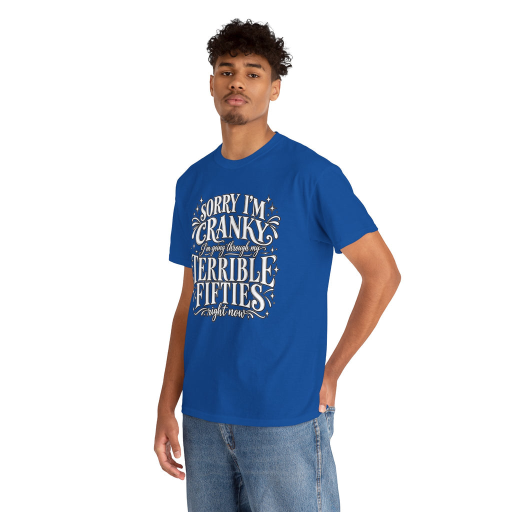 Sorry I'm Cranky—Terrible Fifties Funny Graphic Tee