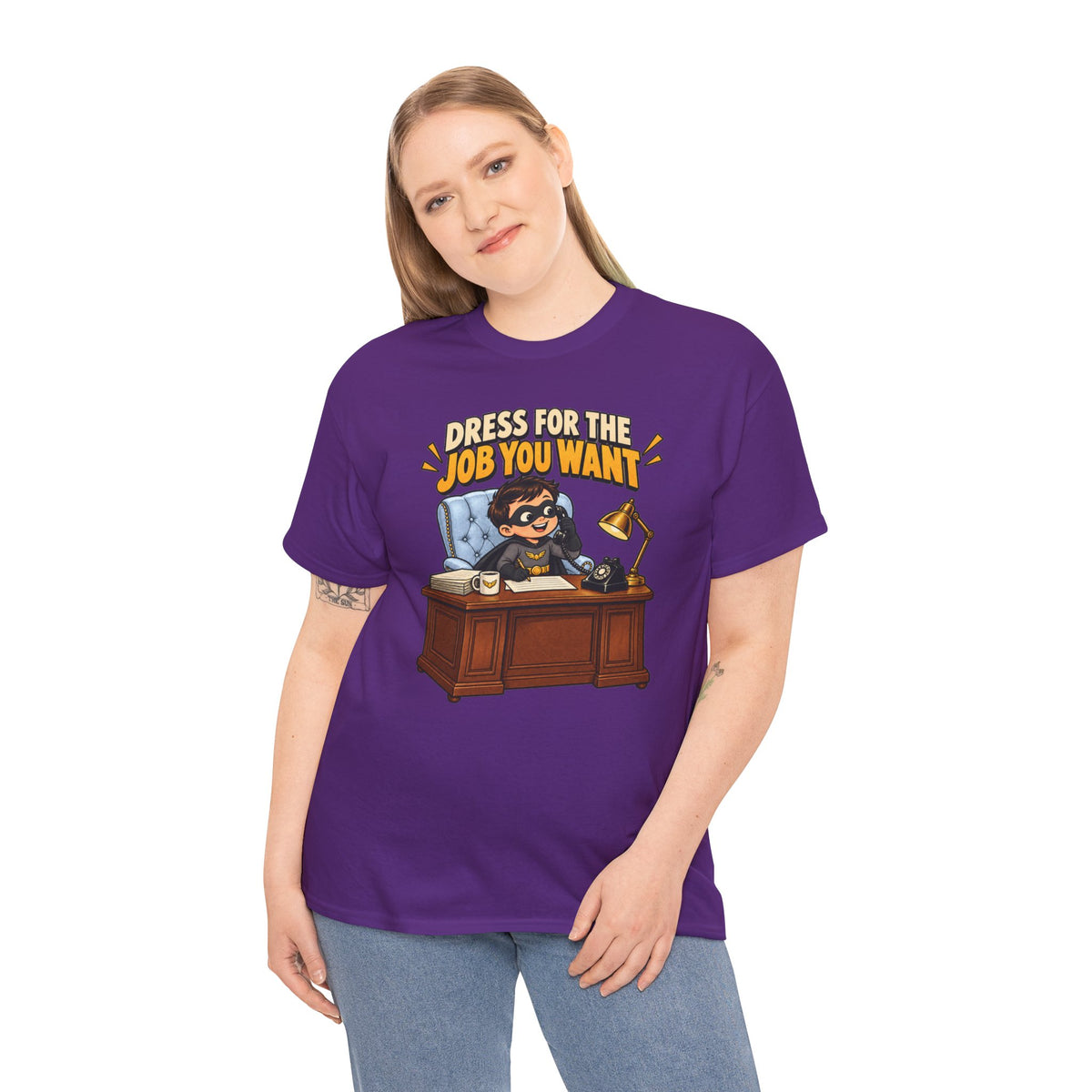 Dress for the Job You Want T-Shirt — Motivational Office Career Tee