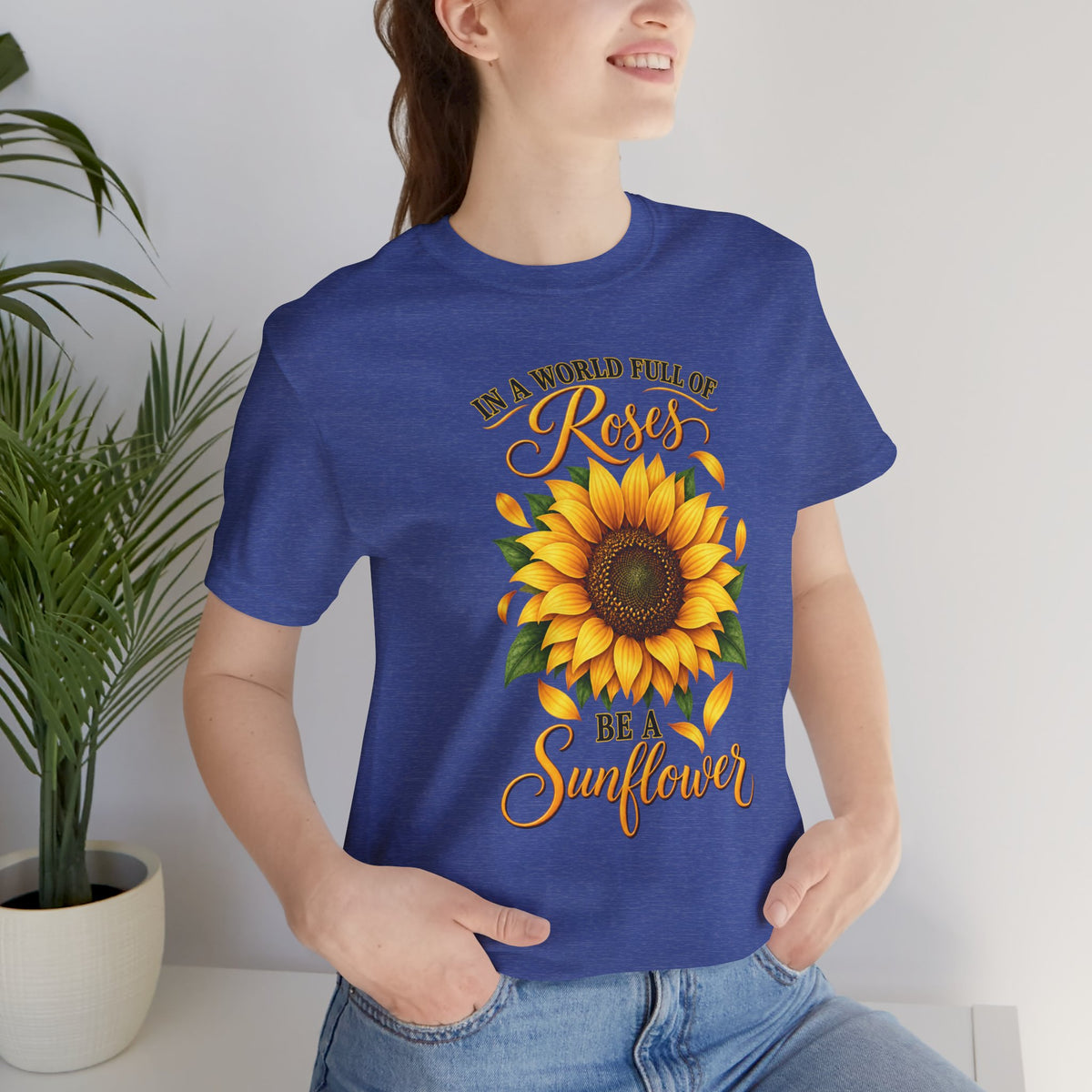 Be a Sunflower T-Shirt | Inspirational Floral Graphic