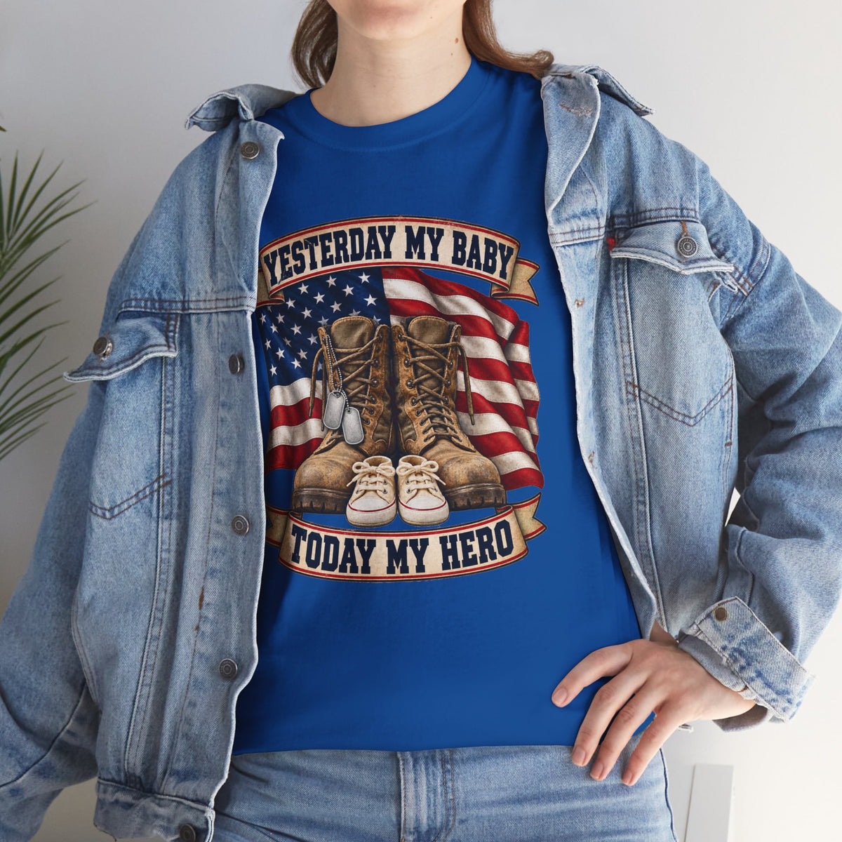 Yesterday My Baby, Today My Hero Military Tribute Tee