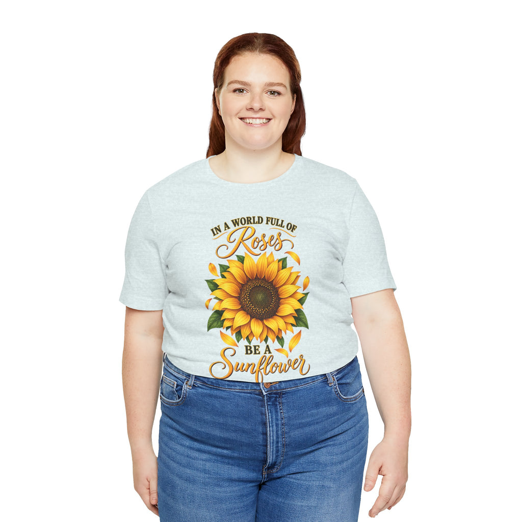 Be a Sunflower T-Shirt | Inspirational Floral Graphic