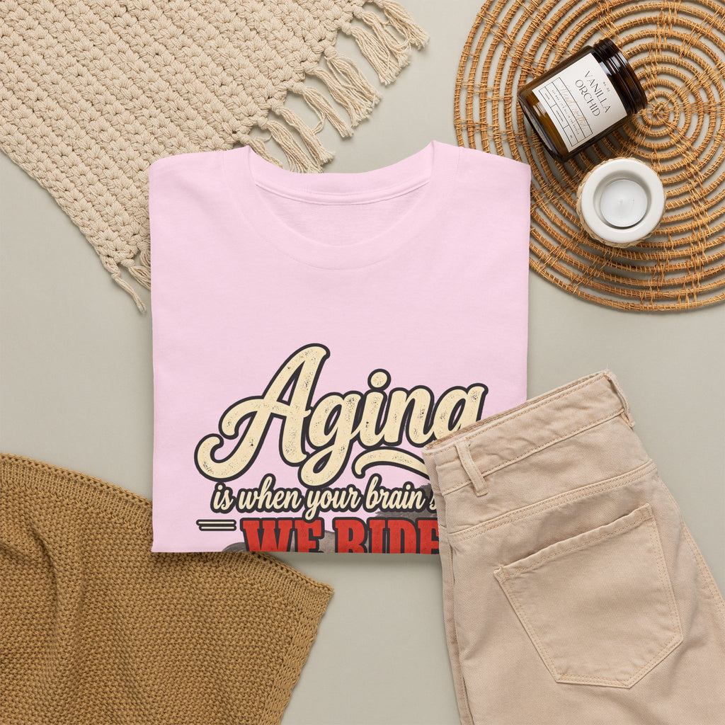 Aging: When Your Brain Says “We Ride at Dawn” Funny Graphic Tee