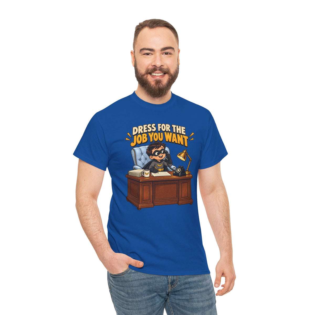 Dress for the Job You Want T-Shirt — Motivational Office Career Tee
