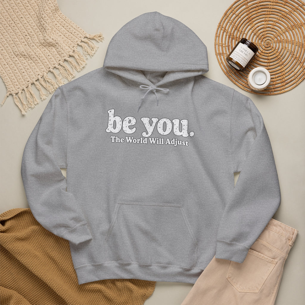 “Hey You, The World Will Adjust” Inspirational Hoodie