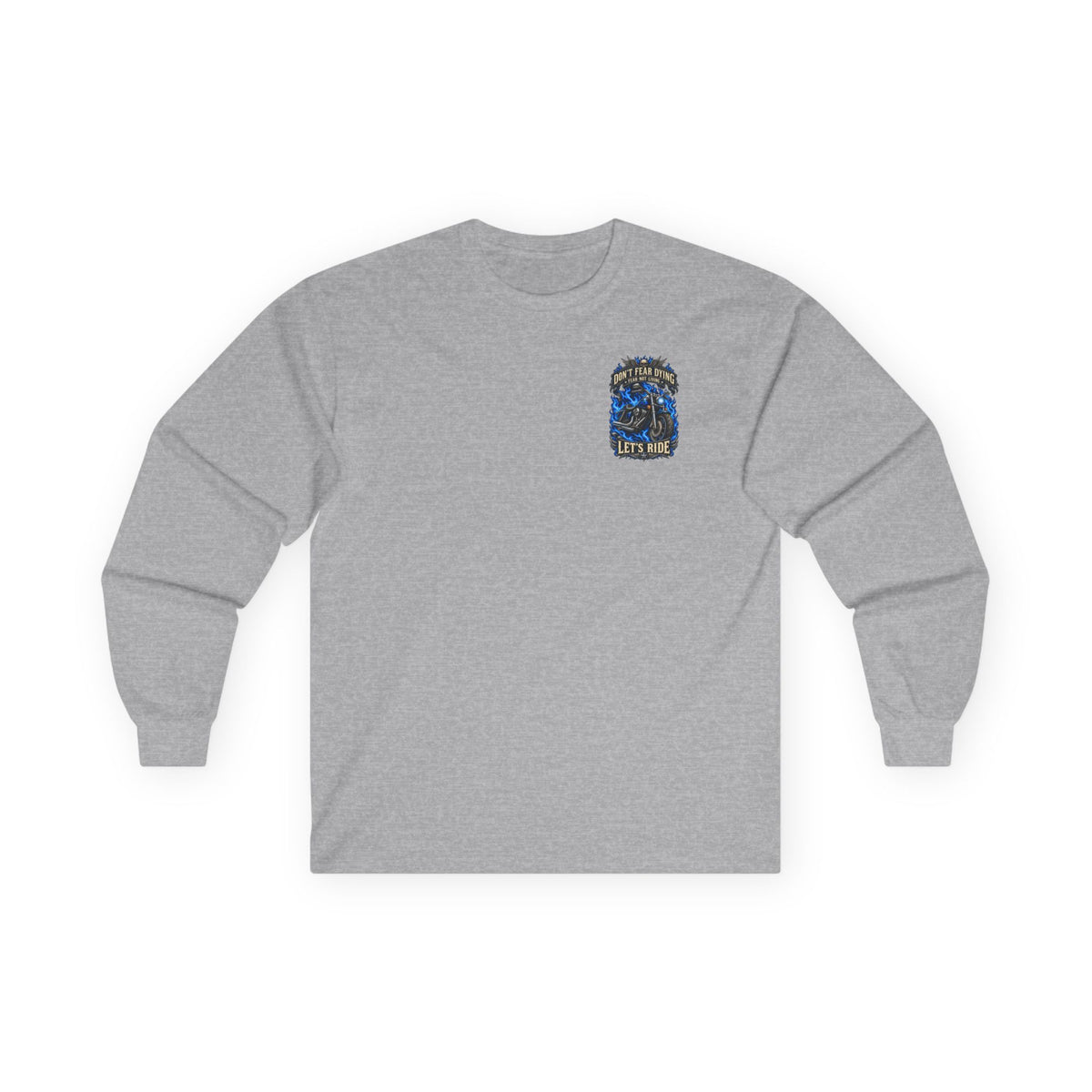 Don't Fear Dying Motorcycle Long Sleeve Tee