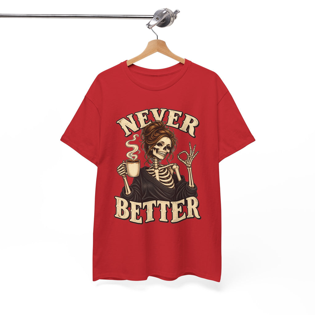 Never Better Skeleton Coffee Graphic Tee