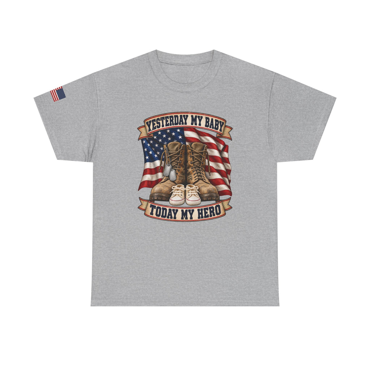 Yesterday My Baby, Today My Hero Military Tribute Tee