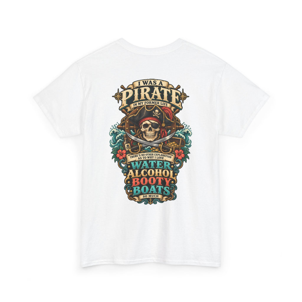 Pirate Skull Tee — "I Was a Pirate" Nautical Skull, Water • Alcohol • Booty • Boats Graphic T‑Shirt