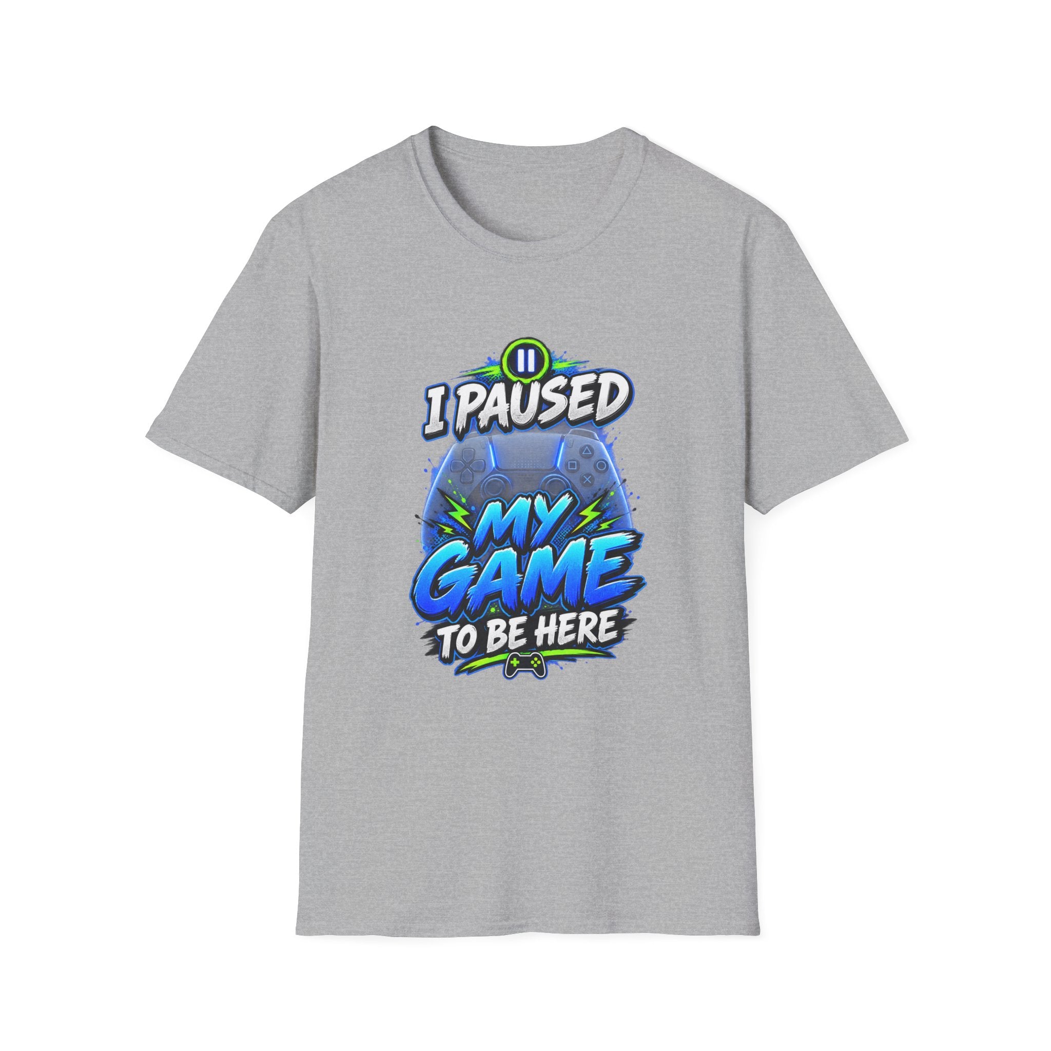 T‑Shirt — "I Paused My Game to Be Here" Gamer Graphic Tee