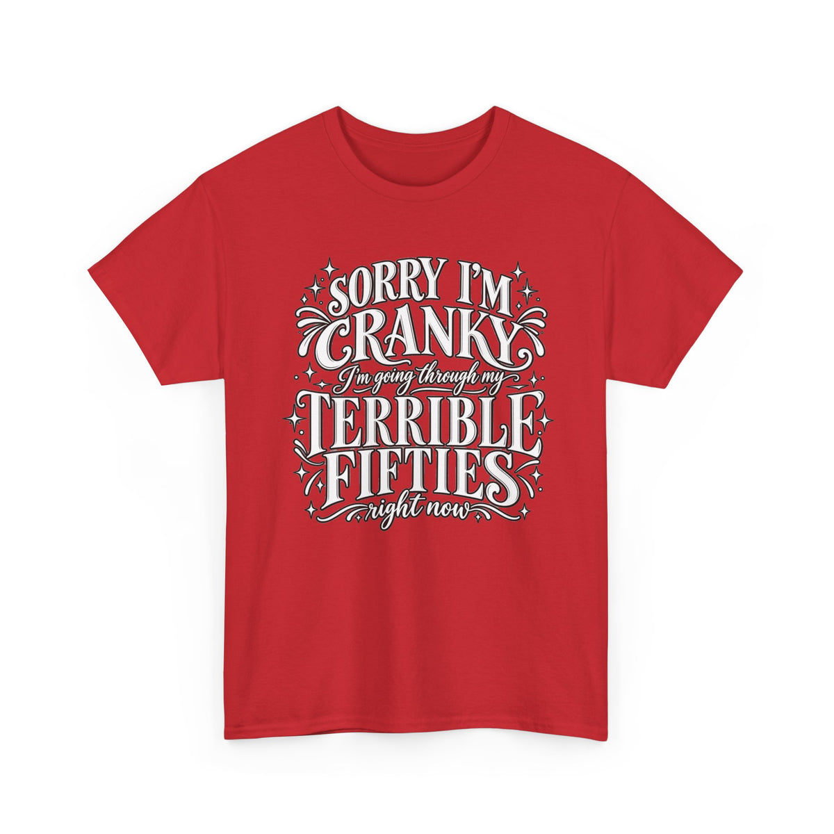 Sorry I'm Cranky—Terrible Fifties Funny Graphic Tee