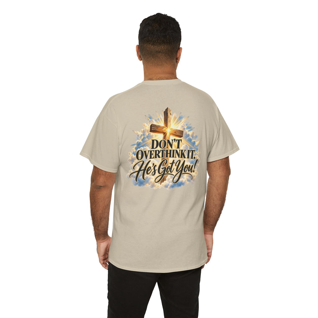 Don't Overthink It He's Got You Tee — Christian Cross Inspirational T‑Shirt