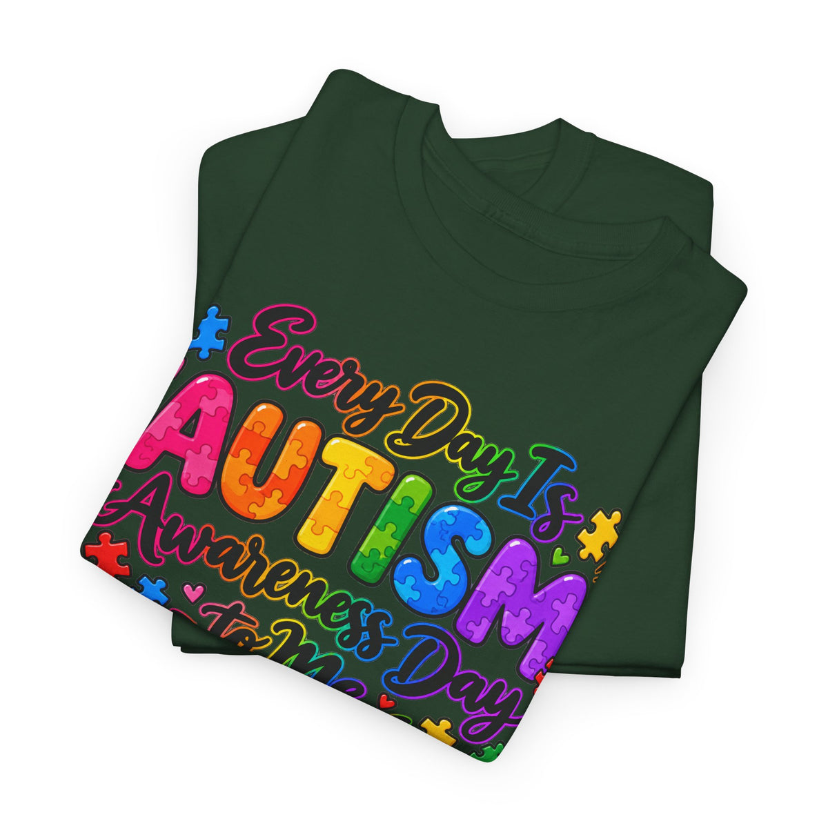 Autism Awareness T-Shirt — "Every Day Is Autism Awareness Day to Me" Colorful Puzzle Tee