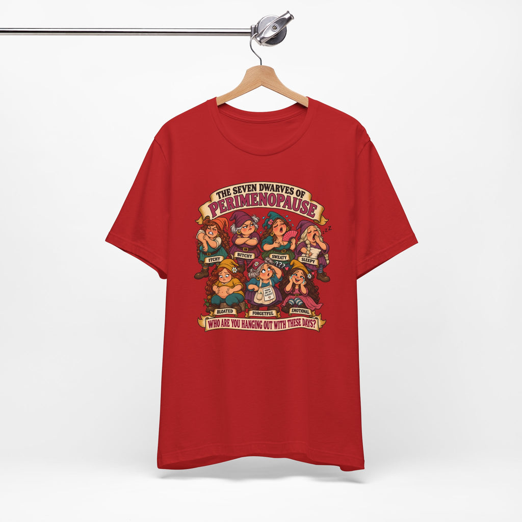 Perimenopause Tee — "The Seven Dwarves of Perimenopause" Funny Women’s Health Shirt
