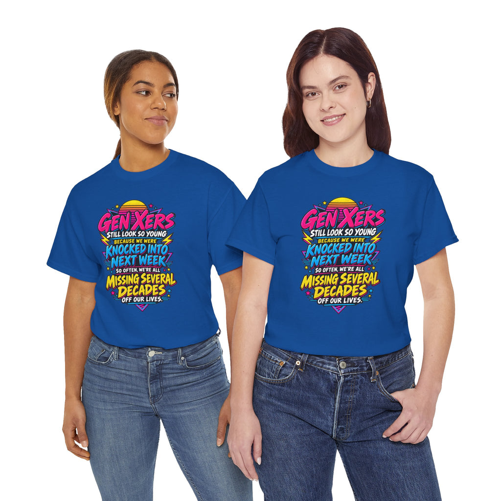 Gen Xers Retro Graphic Tee — “Still Look So Young… Missing Several Decades”