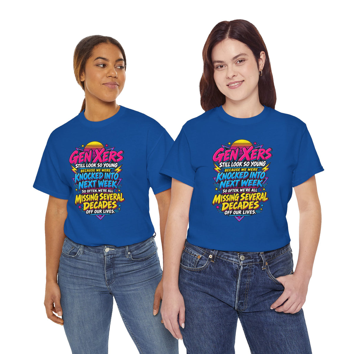 Gen Xers Retro Graphic Tee — “Still Look So Young… Missing Several Decades”