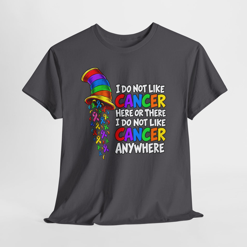 Cancer Awareness T-Shirt — “I Do Not Like Cancer Here or There” Rainbow Ribbon Tee