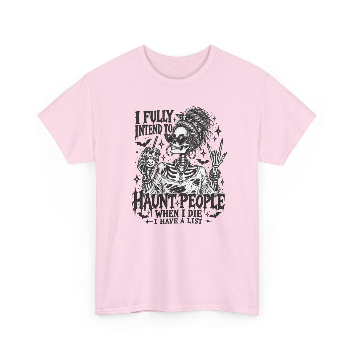 Haunted List Tee — "I Fully Intend to Haunt People When I Die" Graphic T-Shirt