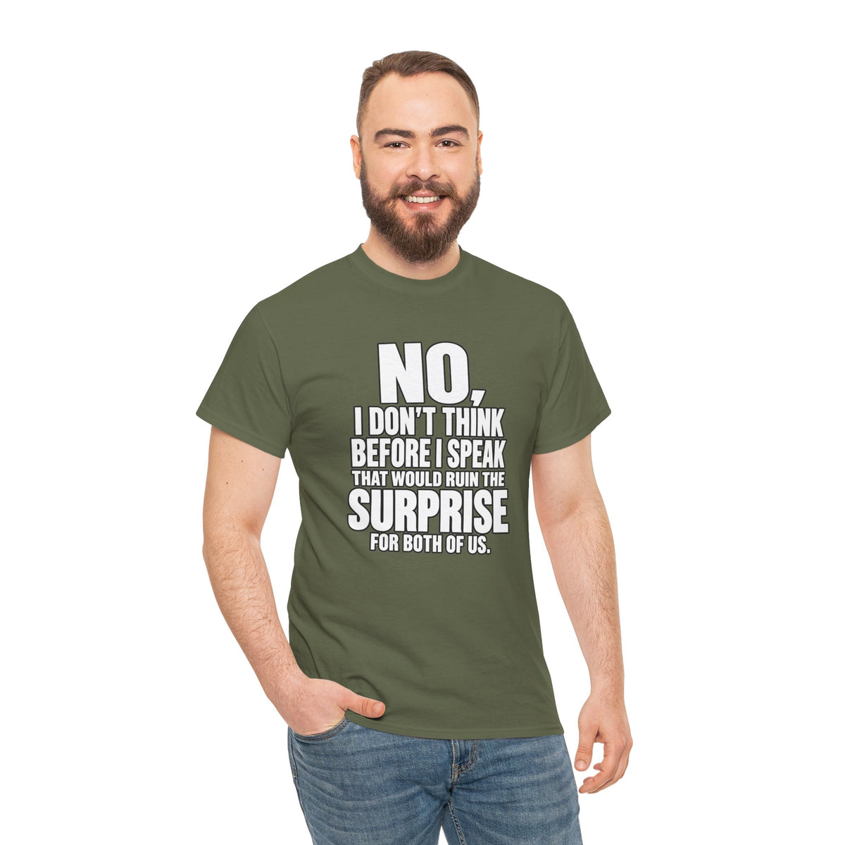 T‑Shirt — "No, I Don't Think Before I Speak That Would Ruin the Surprise" Funny Quote Tee
