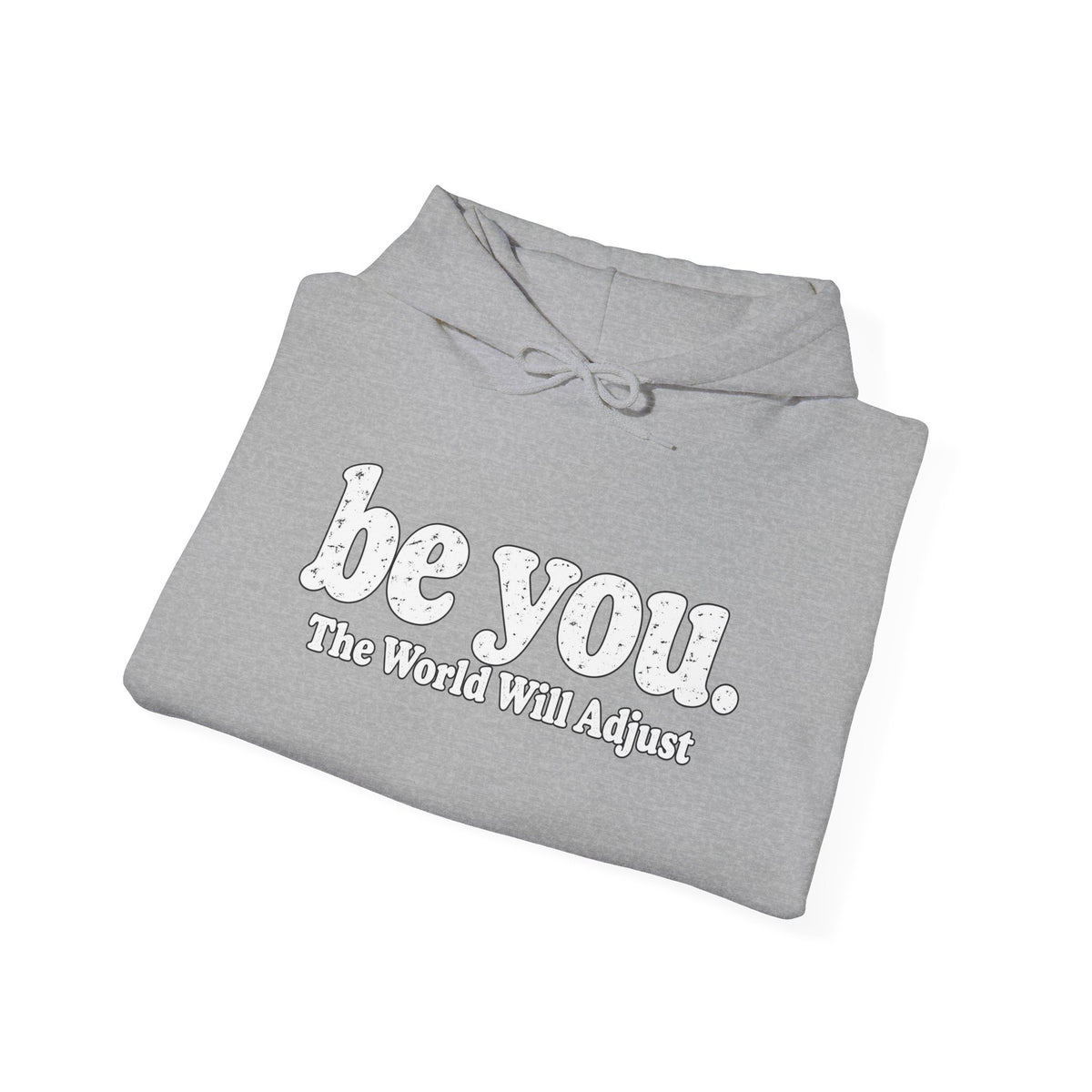 “Hey You, The World Will Adjust” Inspirational Hoodie