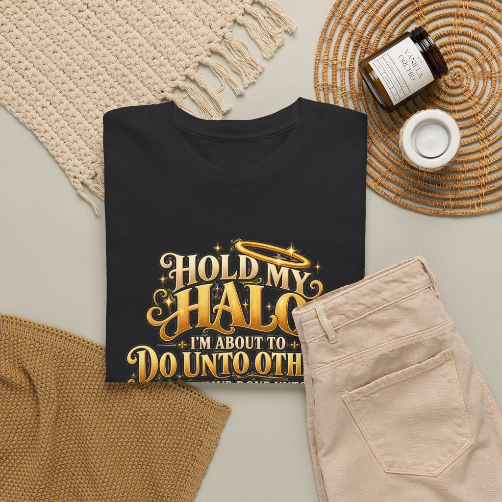 T-Shirt — "Hold My Halo I'm About To Do Unto Others" Vintage Faith Graphic Tee