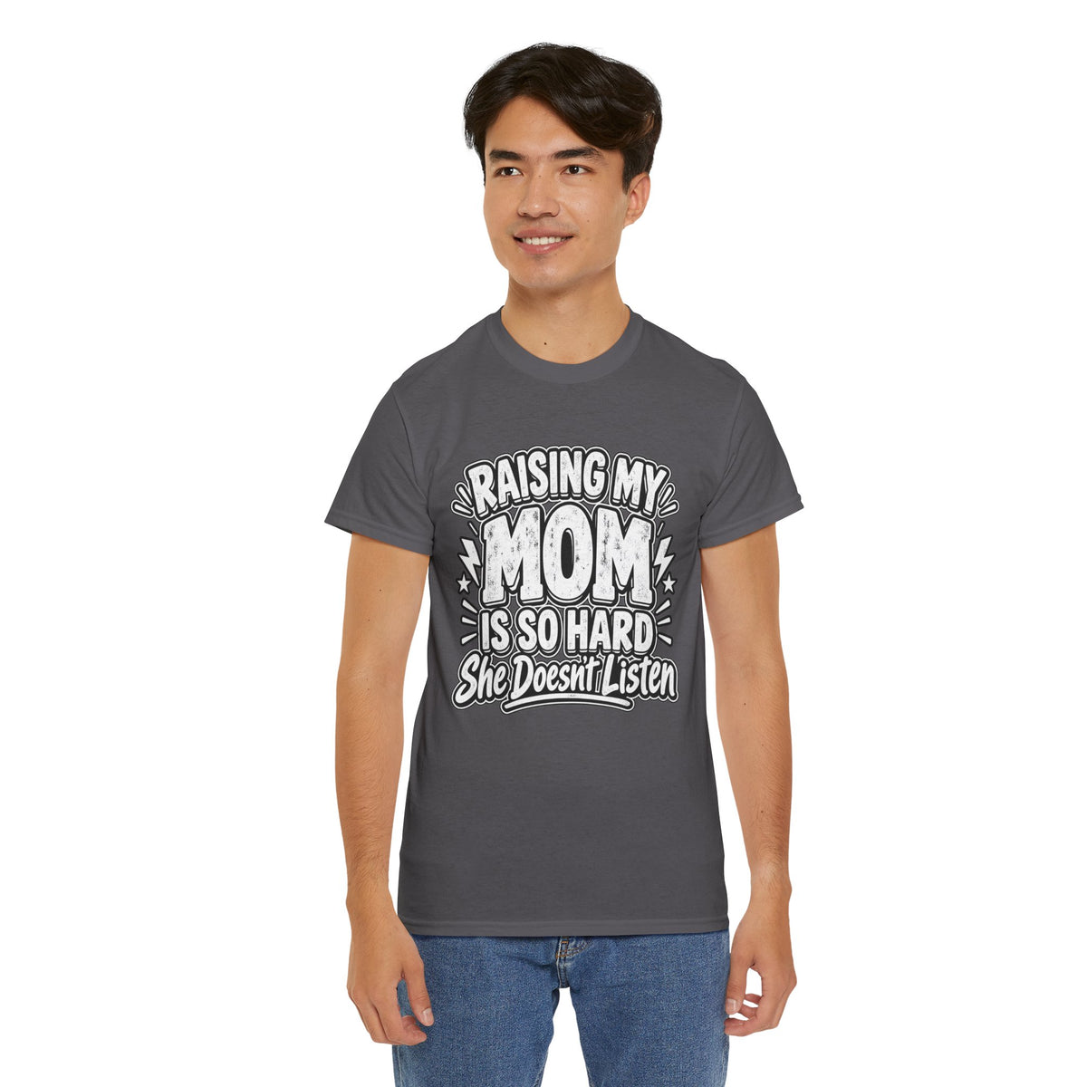 Raising My Mom Is So Hard Tee — Funny Mother-Son Humor Gift