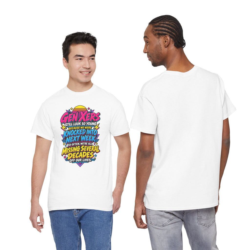 Gen Xers Retro Graphic Tee — “Still Look So Young… Missing Several Decades”