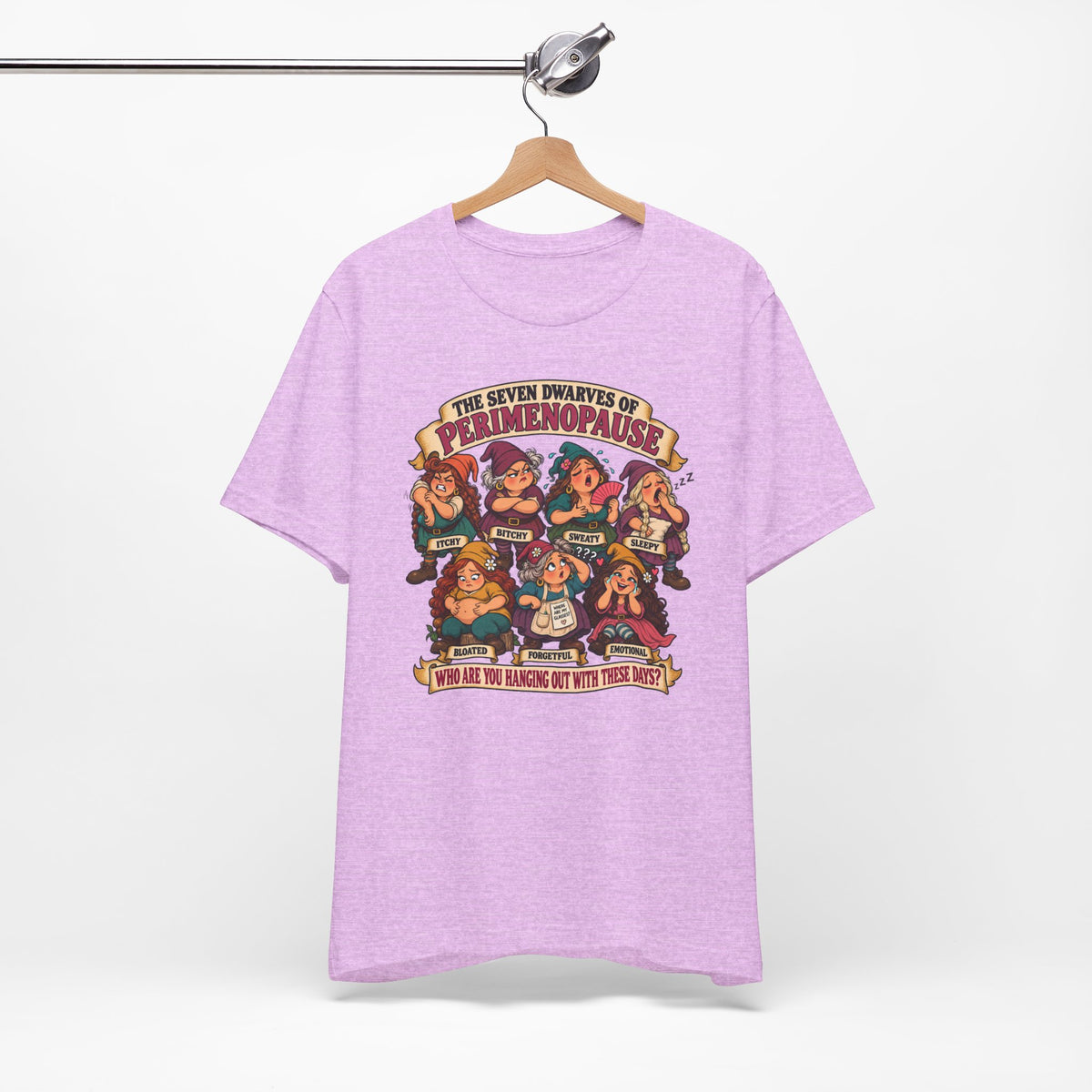 Perimenopause Tee — "The Seven Dwarves of Perimenopause" Funny Women’s Health Shirt
