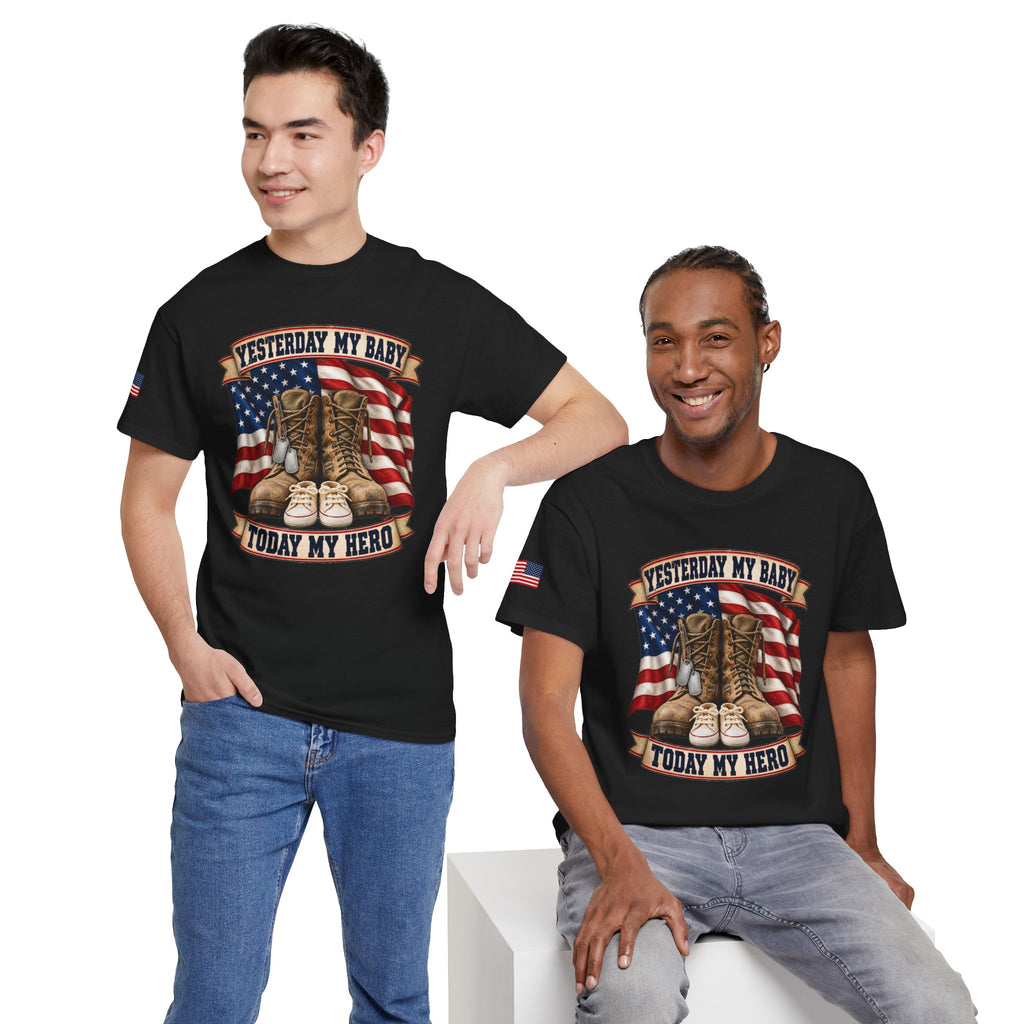 Yesterday My Baby, Today My Hero Military Tribute Tee