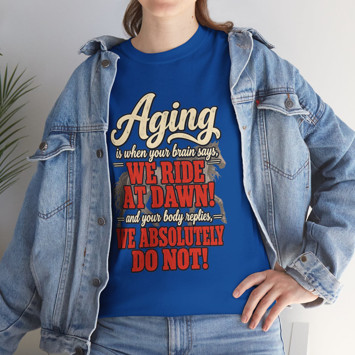 Aging: When Your Brain Says “We Ride at Dawn” Funny Graphic Tee