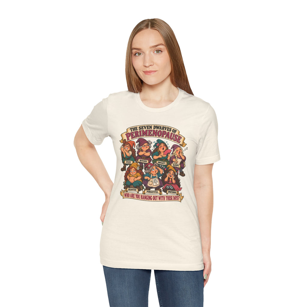 Perimenopause Tee — "The Seven Dwarves of Perimenopause" Funny Women’s Health Shirt