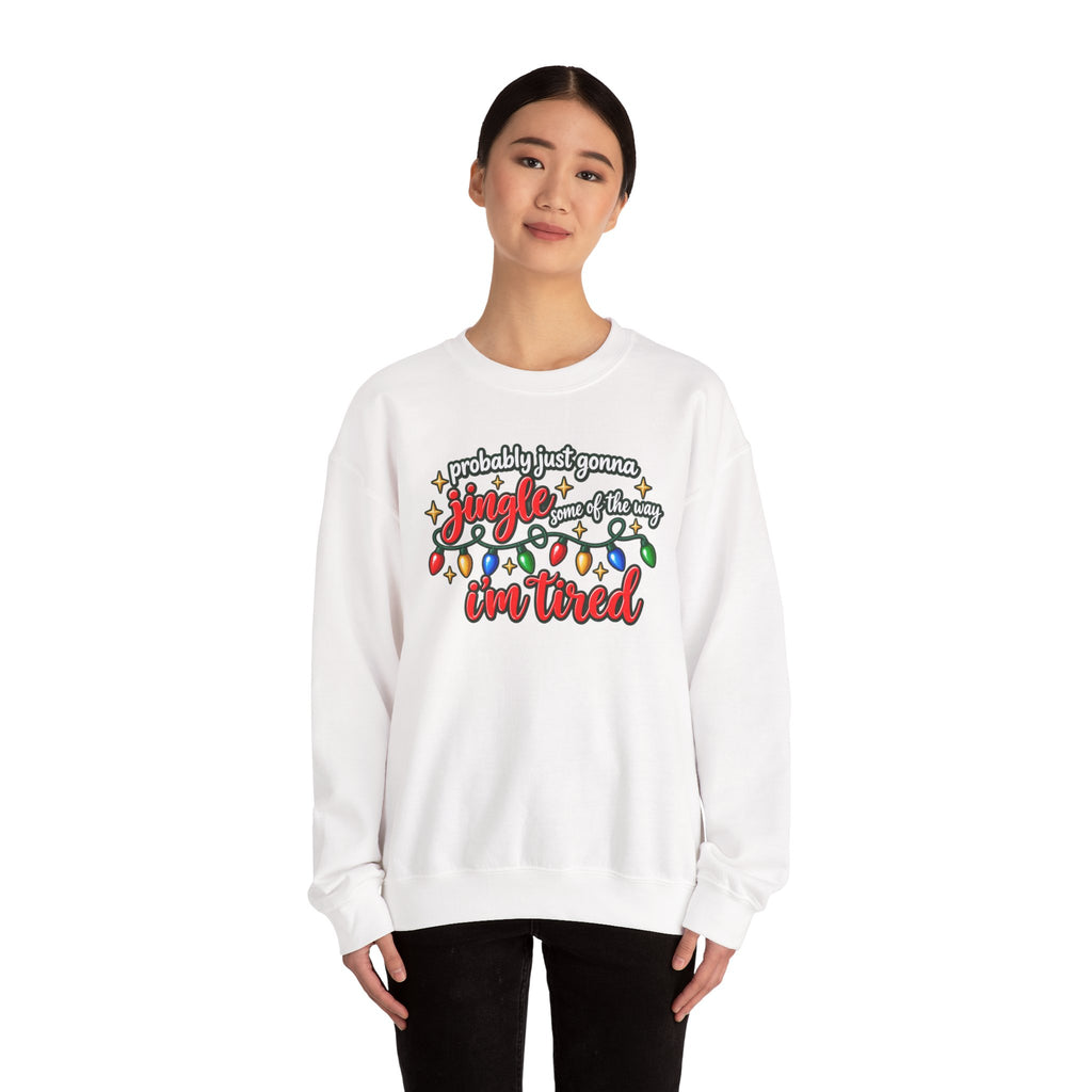 Crewneck Sweatshirt - "Probably Just Gonna Jingle Some of the Way I'm Tired" Christmas Lights Graphic