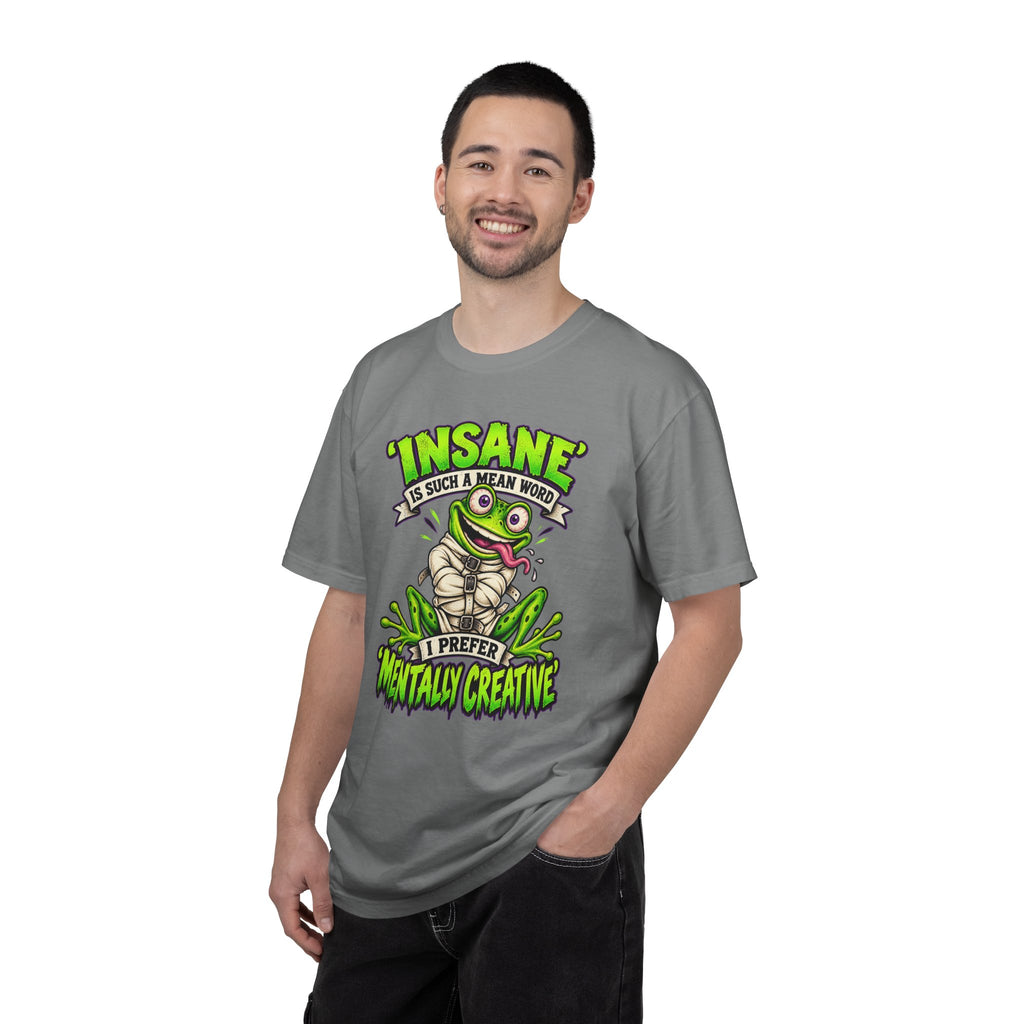 Insane? I Prefer Mentally Creative — Graphic T-Shirt