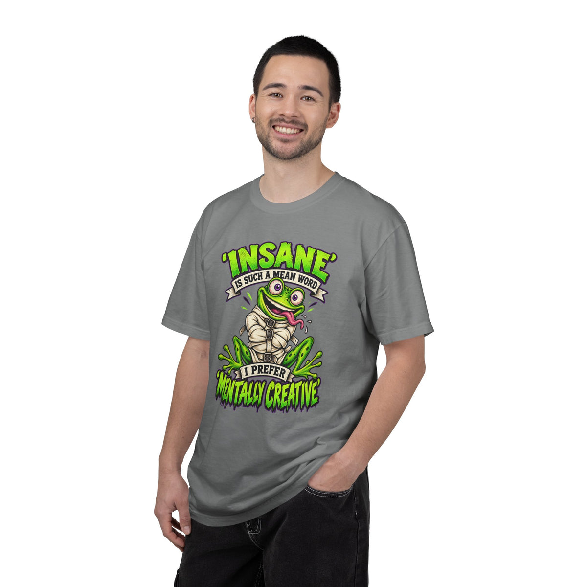 Insane? I Prefer Mentally Creative — Graphic T-Shirt