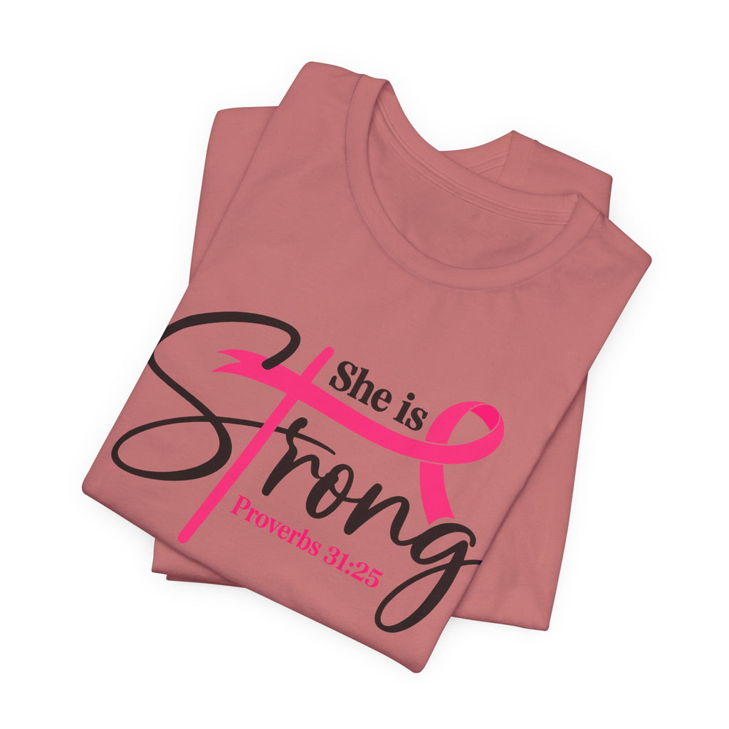 She Is Strong Breast Cancer Awareness Tee — "She is Strong" Proverbs 31:25