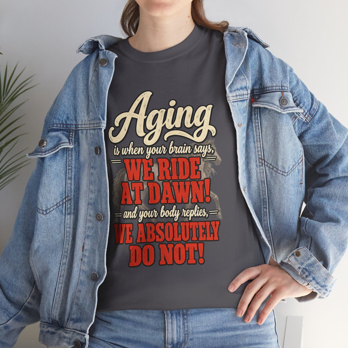 Aging: When Your Brain Says “We Ride at Dawn” Funny Graphic Tee