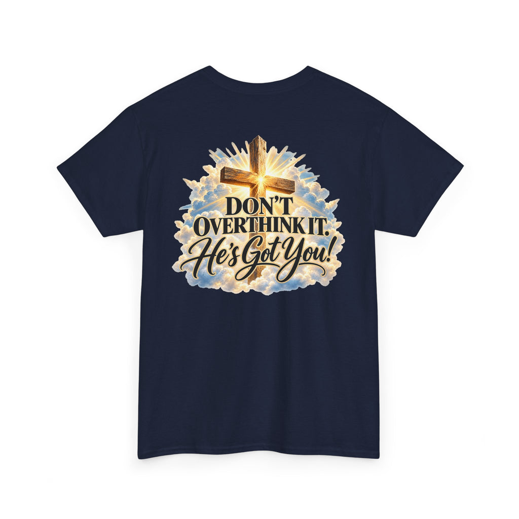 Don't Overthink It He's Got You Tee — Christian Cross Inspirational T‑Shirt