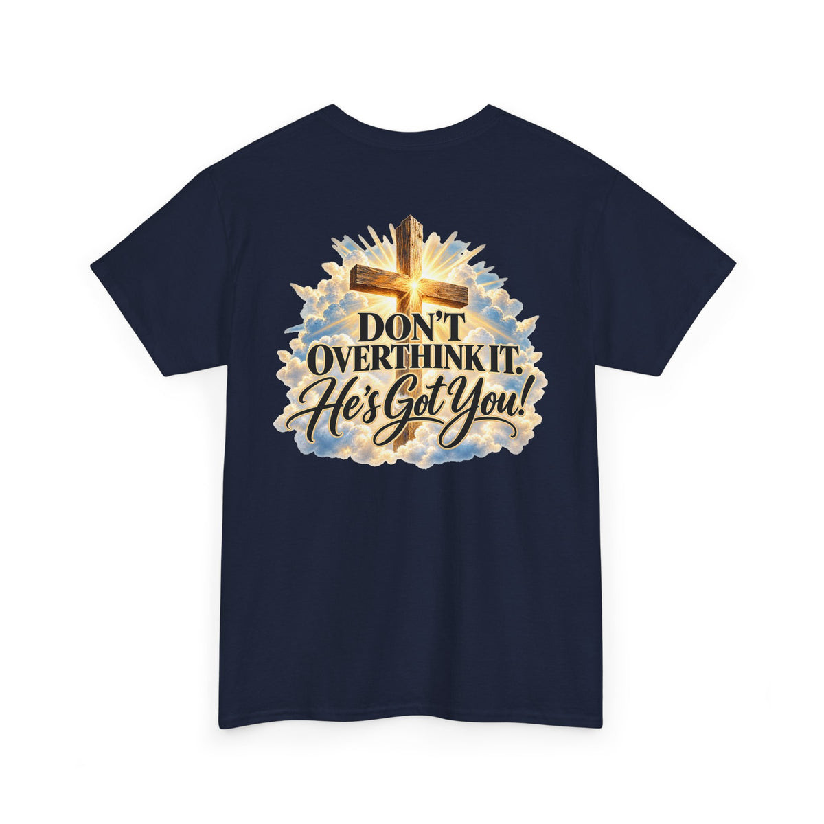 Don't Overthink It He's Got You Tee — Christian Cross Inspirational T‑Shirt