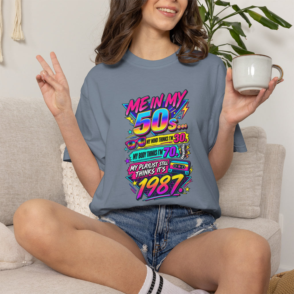 50th Birthday T-Shirt — "Me in My 50s... My Playlist Still Thinks It’s 1987" Retro Graphic Tee