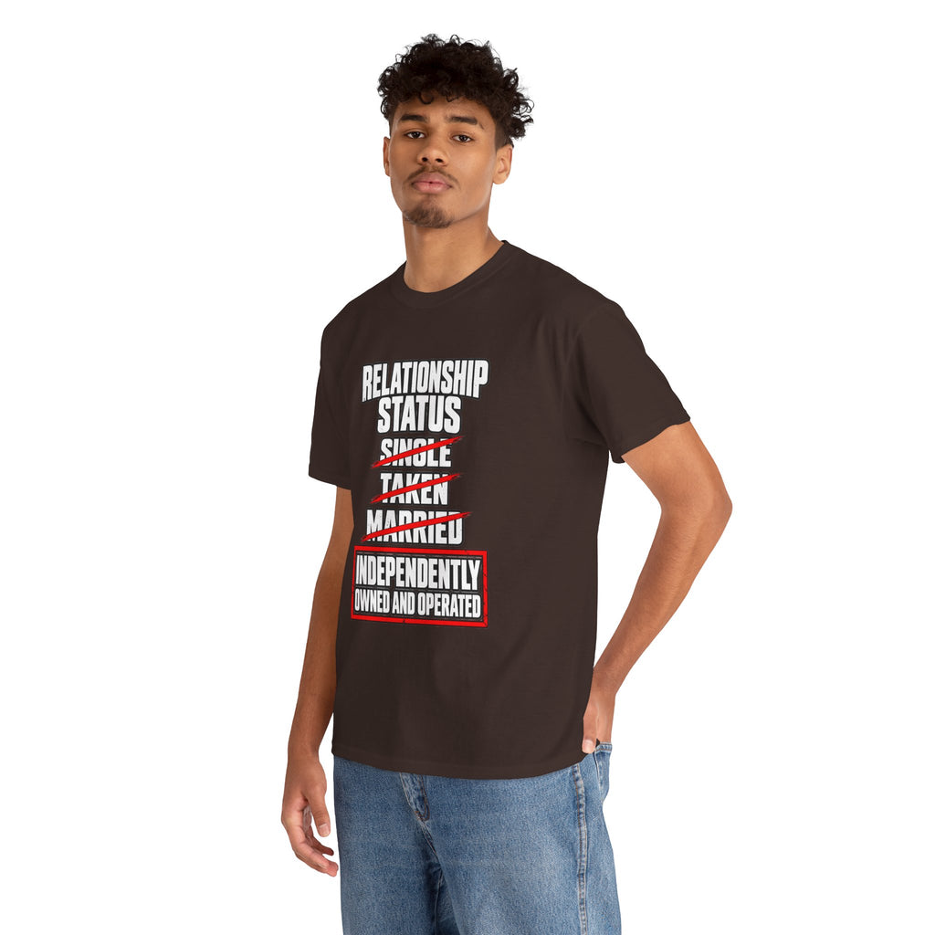 Independently Owned and Operated Relationship Status T-Shirt