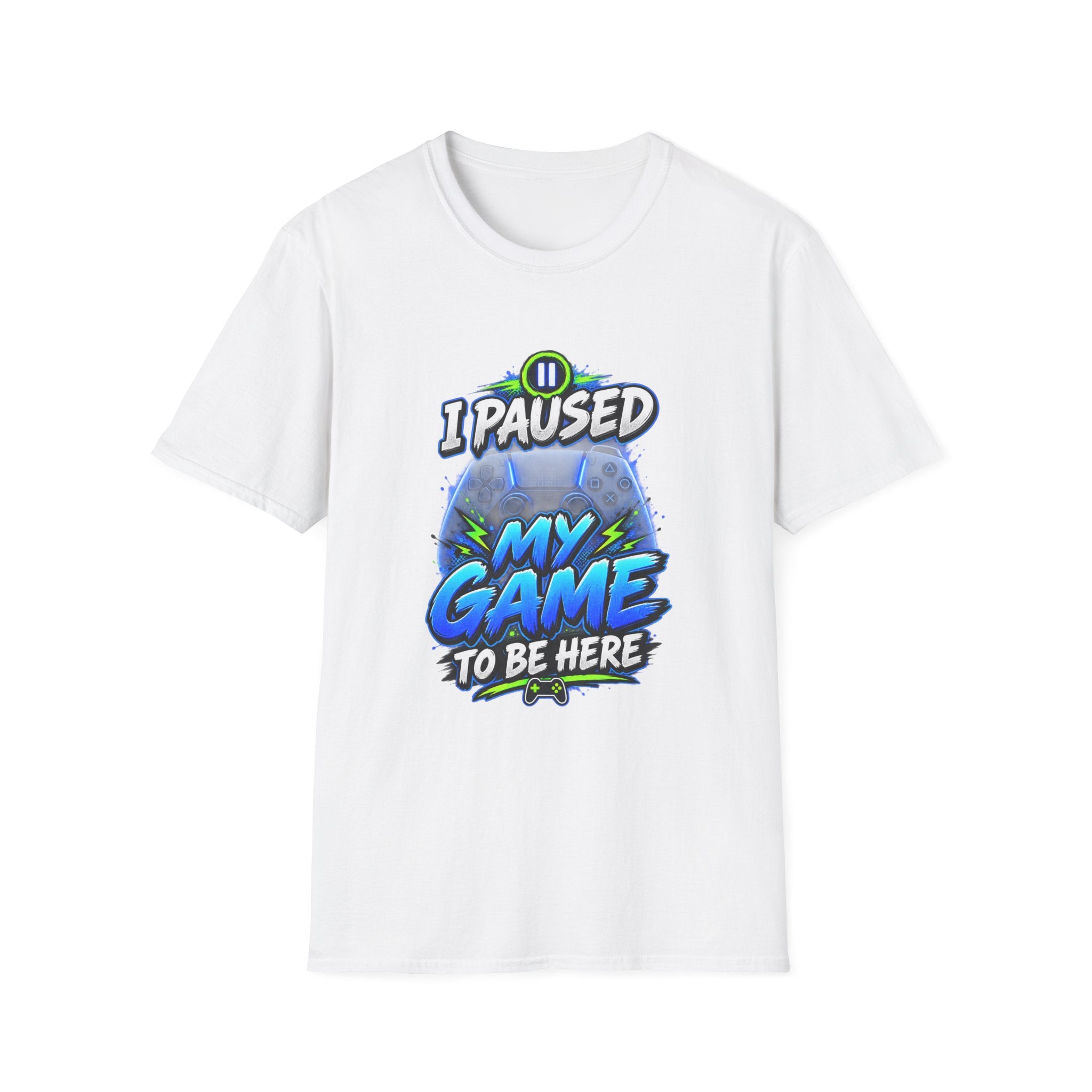 T‑Shirt — "I Paused My Game to Be Here" Gamer Graphic Tee